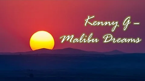 Kenny G - Malibu Dreams