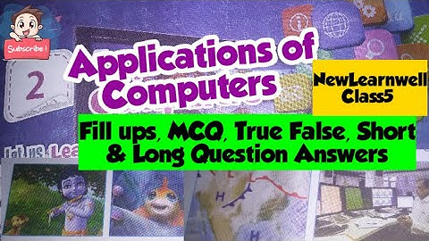 APPLICATIONS of Computers || NewLearnwell Class5 || Full Solved Exercise, Short & Long Question Answ