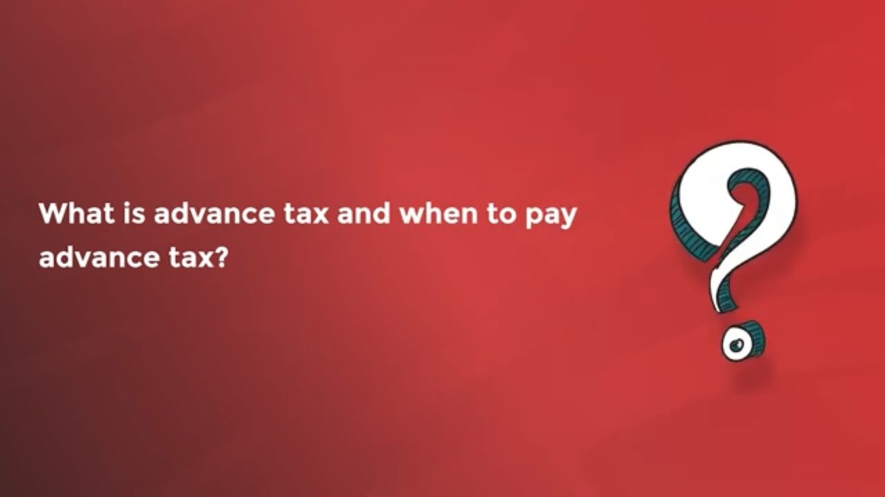 What Is Advance Tax And When To Pay Advance Tax YouTube what-is-advance-tax-and-when-to-pay-advance-tax-youtube