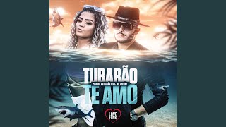 Tubarão Te Amo (Versão Piseiro) - Piseiro Do Barâo, Love Funk, MC Jhenny