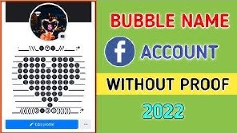 How  To  Make  Bubble  Name  Facebook  Account ||Unique  Bubble  Name  Account|| #bubblename #2022