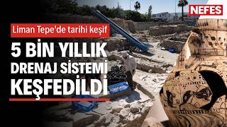 Liman Tepe’de Tarihi Keşif: 5 Bin Yıllık Drenaj Sistemi Keşfedildi