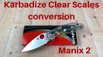 Karbadize Clear Scales on Spyderco Manix 2 Swap