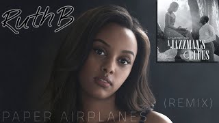 Ruth B  Paper Airplanes remix From The Netflix Original Film A Jazzmans Blues