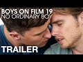 BOYS ON FILM 19: NO ORDINARY BOY - Trailer - Peccadillo