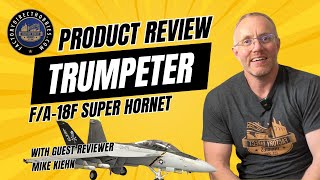 Do You Like Top Gun: Maverick? Then check out the Trumpeter F/A-18F Super Hornet!