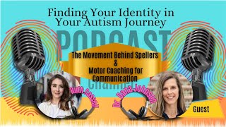 Ep. 27: The Movement Behind Spellers &amp; Motor Coaching for Communication