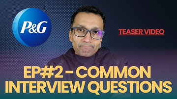 COMMONLY ASKED P&G INTERVIEW QUESTIONS #2 | TEASER VIDEO