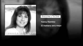 Video thumbnail of "Nancy Ramirez = Escucha y te diré"