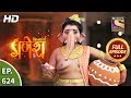 Vighnaharta Ganesh - Ep 624 - Full Episode - 10th January, 2020