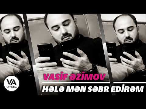 Vasif Azimov - Hələ Mən Səbr Edirəm / Yeni versiya (Original Official Audio)