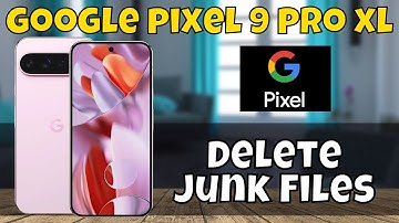 Google Pixel 9 Pro XL Clean Storage || Delete Junk Files