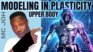 Master Upper Body Modeling in Plasticity | Direct Modeling Workflow