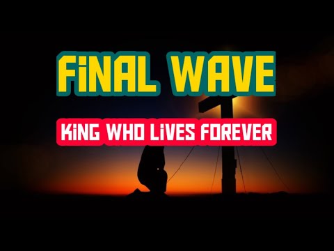 FINAL WAVE~ King who lives Forever(2020)