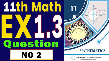Class 11th Math New Book Exercise 1.3 Question 2 | Exercise 1.3 Q2 | 11th Class Math Ex 1.3 Q2 |PCTB