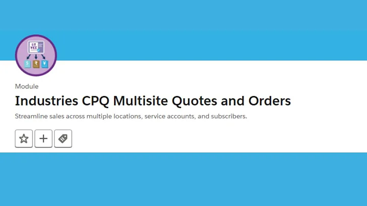 Industries CPQ Multisite Quotes and Orders Trailhead || Trailhead Salesforce