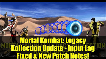 Mortal Kombat: Legacy Kollection Update - Input Lag Fixed & New Patch Notes!
