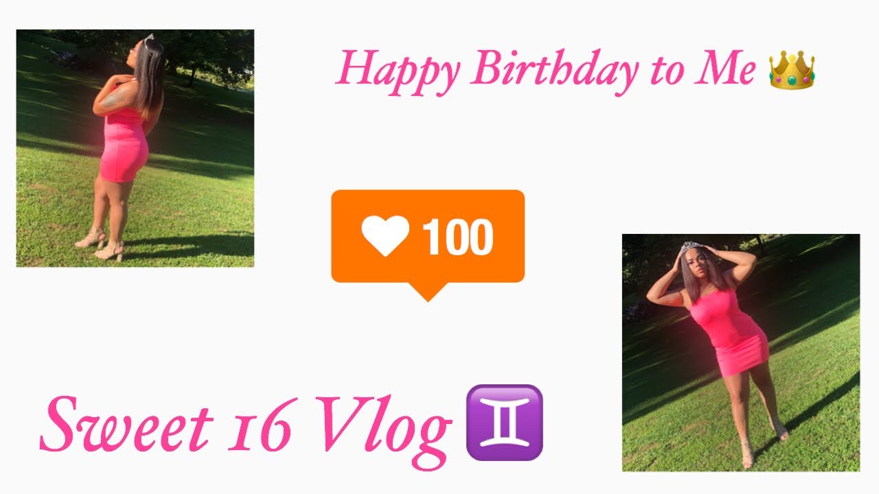 My 16th Birthday Vlog YouTube