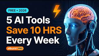 5 Free AI Tools That Will Save You 10 Hours Every Week (2026)