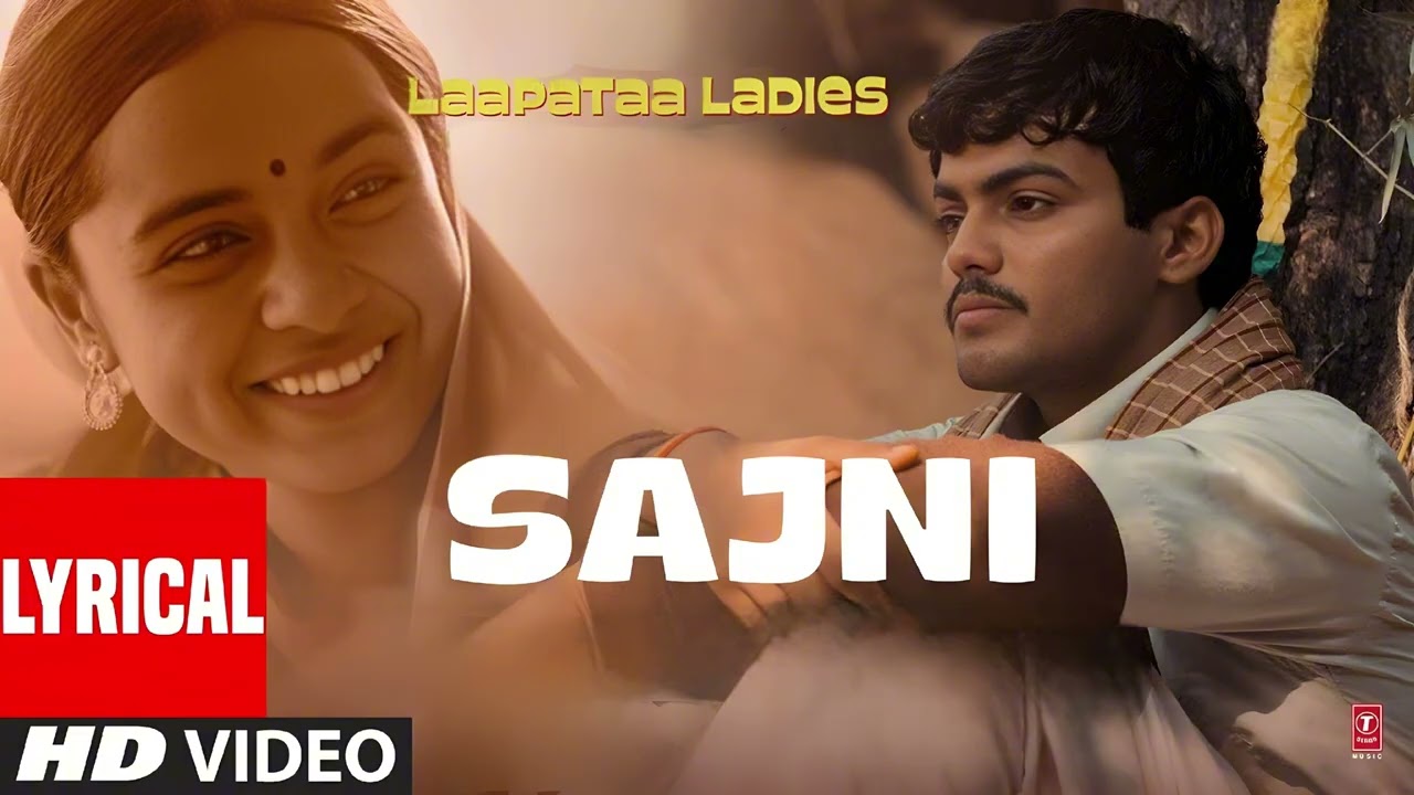 Sajni (Song): Arijit Singh, Ram Sampath | Laapataa Ladies | 