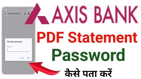 Axis bank statement pdf password kaise pata kare | how to get axis bank statement pdf password 