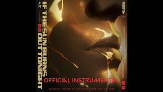 If The Sun Burns Out Tonight (Official Instrumental) - Grabbitz, Oli Sykes, Courtney LaPlante