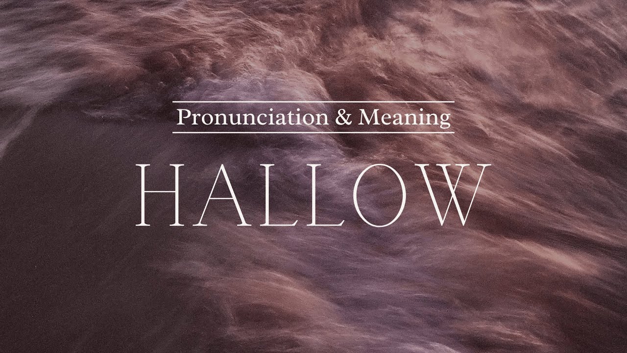 How to Pronounce: Hallow | British Pronunciation & Meaning