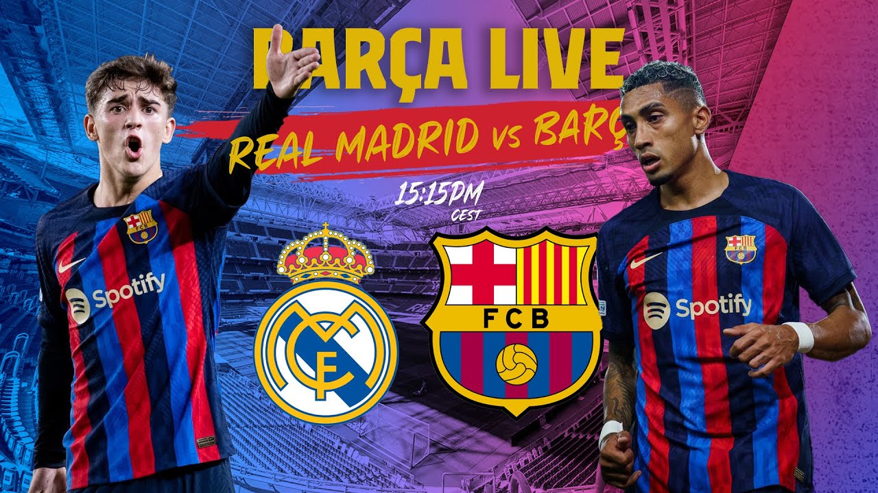 🔴 BARÇA LIVE REAL MADRID - BARÇA EL CLÁSICO I Warm up and Match Center ⚽ 