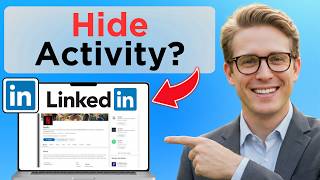 How to Hide Your Activity on LinkedIn (Easy Guide)