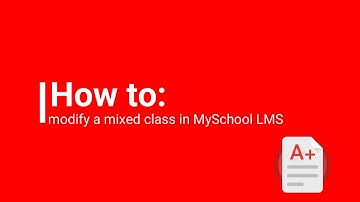 How to modify a mixed class in MySchool LMS