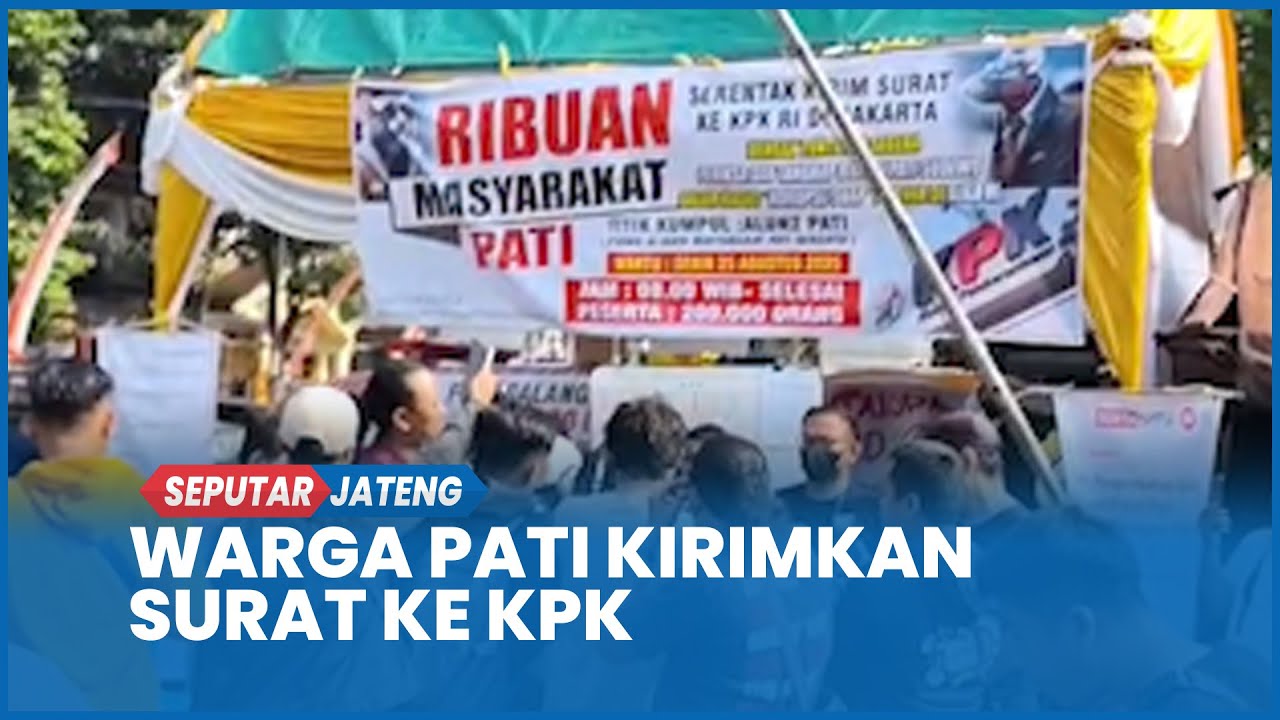 Demo Pati Jilid 2 Hari Ini, Warga Kirimkan Surat ke KPK untuk Tangkap Bupati Sudewo