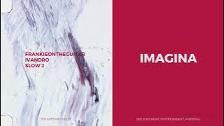 FRANKIEONTHEGUITAR ft. IVANDRO, SLOW J - IMAGINA (Letra)