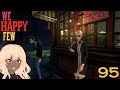 We Happy Few Ep.95 | Constabulary Removal (ft.Adora, Thyme, Simon)