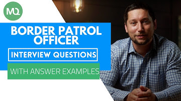 Border Patrol Officer Interview Questions with Answer Examples