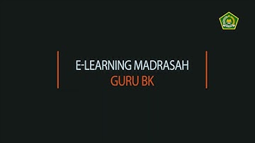 Tutorial Guru Bimbingan Konseling E learning Madrasah