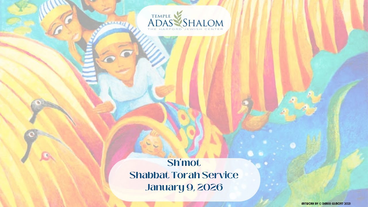Temple Adas Shalom Live Shabbat Torah Service - Sh'mot