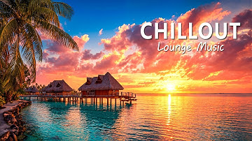 Tropical Sunset Chillout Vibes 🌴 Serene Beach Lounge Music | Relax & Unwind by the Ocean