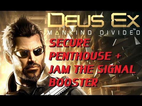 Beraadslagen Verslijten zingen Deus Ex: Mankind Divided Secure Penthouse + Jam The Signal Booster - YouTube
