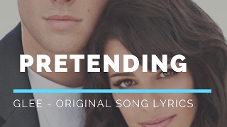 Glee - Pretending (Original Song - Lyrics)