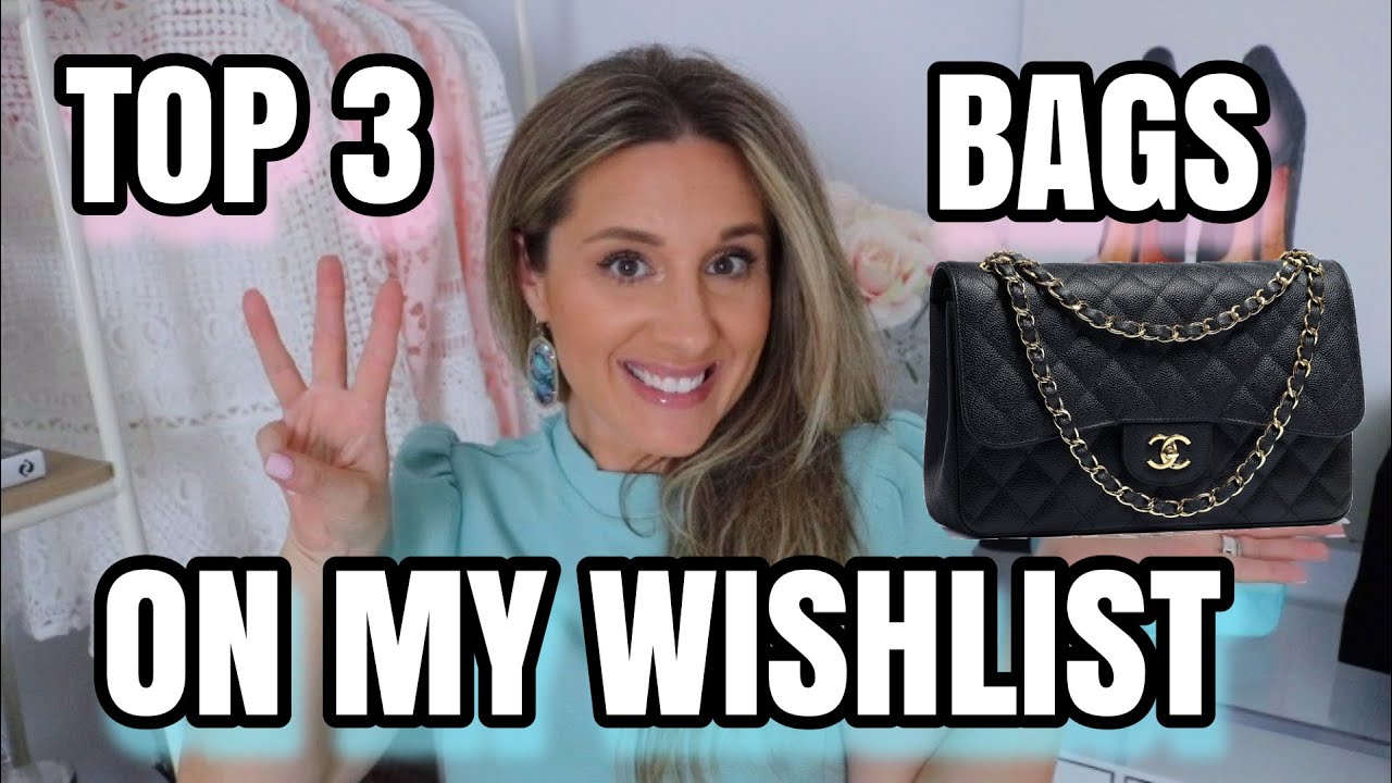 TOP 3 BAGS ON MY WISHLIST - YouTube