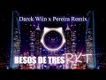 BESOS DE TRES RKT - Pereira Remix &amp; Darck Wiin