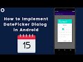 How to Create Date Picker Dialog in Android App | DatePickerDialog Android 2021