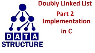 Doubly Linked List Implementation in C - Part 2