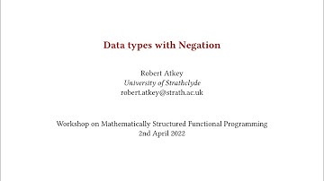 MSFP 2022 - Robert Atkey - Data Types with Negation