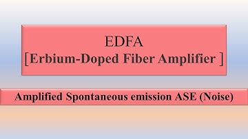 What is ASE (Amplified Spontaneous Noise) in  EDFA (Eribium Dopped Fiber amplifier )