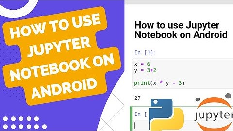 How to Install Jupyter Notebook on Android | How to Use Jupyter Notebook on Android