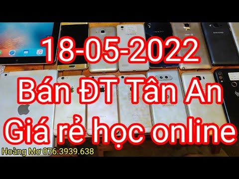 Video ban dien thoai tan an gia re 18-05-2022 - youtube