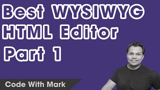 Best WYSIWYG HTML Editor - Code With Mark