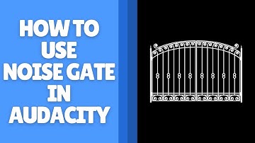 Hoe Noise Gate in Audacity te gebruiken - Achtergrondgeluid eenvoudig verwijderen