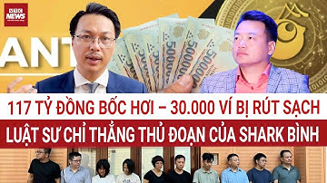 Luật sư bóc trần chiêu trò tinh vi của Shark Bình khiến hàng vạn nhà đầu tư AntEx sập bẫy tiền ảo